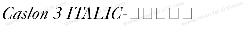 Caslon 3 ITALIC字体转换